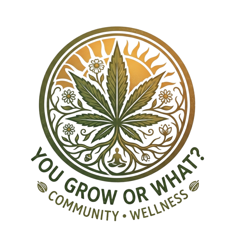 You grow or what